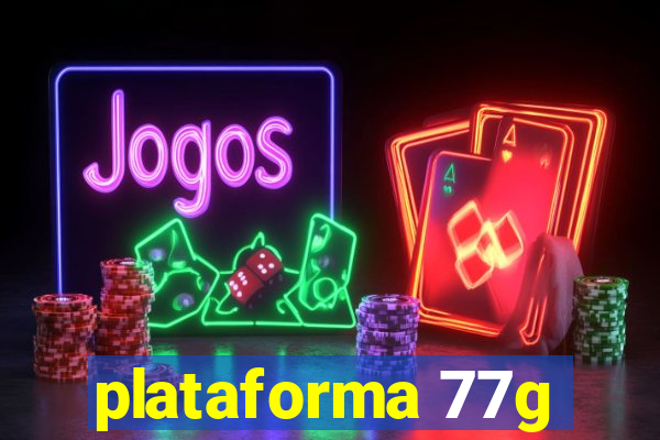 plataforma 77g